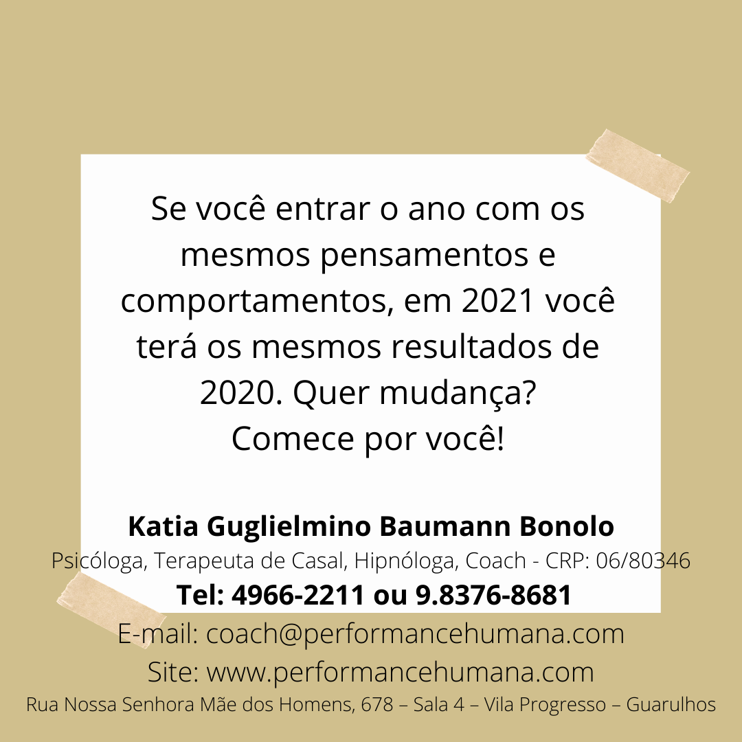 Se você entrar o ano com os mesmos pensamentos e comportamentos, em 2021 você terá os mesmos resultados de 2020. Quer mudança_ Comece por você!.png